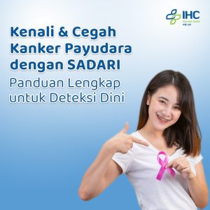 Cara Deteksi Dini Kanker Payudara Dengan Sadari Mengenali Tubuh Anda Untuk Hidup Lebih Sehat