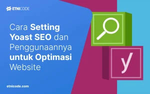 Mengenal Teknik Seo Yoast Untuk Pengguna Wordpress Panduan Lengkap Optimasi Website