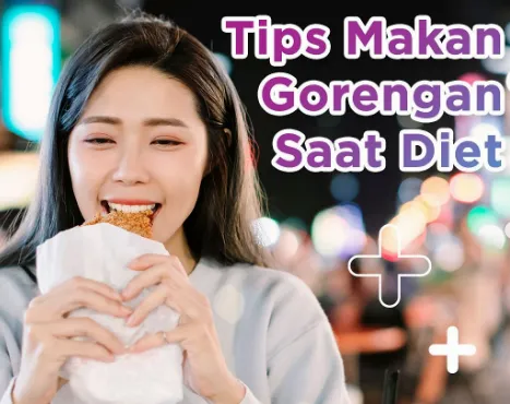 Kenapa Gorengan Sulit Dicerna Saat Diet